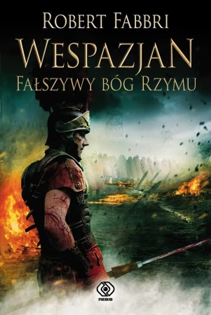 Wespazjan T.3 Fałszywy Bóg Rzymu - Robert Fabbri, Konrad Majchrzak