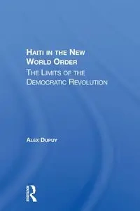 Haiti In The New World Order - Alex Dupuy