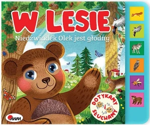 W lesie. Niedźwiadek Olek jest głodny - Natalia Kawałko-Dzikowska