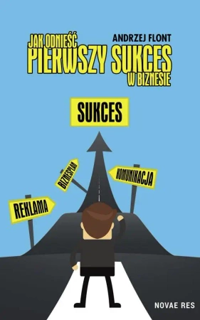 eBook Jak odnieść pierwszy sukces w biznesie? - Andrzej Flont epub mobi