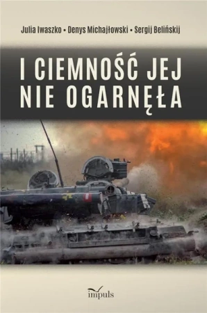 I ciemność jej nie ogarnęła - Sergij Belińskij, Julia Iwaszko