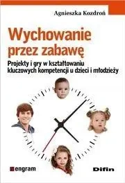 Wychowanie przez zabawę. Projekty i gry - Agnieszka Kozdroń