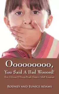 Ooooooooo, You Said a Bad Wooord! - Rodney Adams
