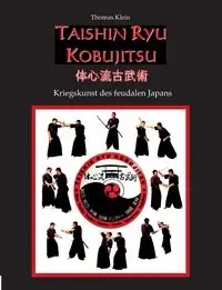 Taishin Ryu Kobujitsu - Thomas Klein