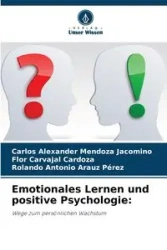 Emotionales Lernen und positive Psychologie - Carlos Alexander Mendoza Jacomino