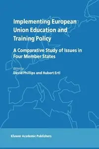 Implementing European Union Education and Training Policy - Phillips D.