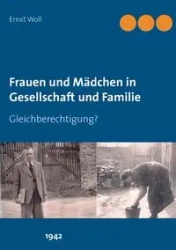 Frauen und Mädchen in Gesellschaft und Familie - Woll Ernst