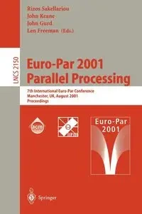 Euro-Par 2001 Parallel Processing - Sakellariou Rizos