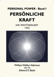 Persönliche Kraft - William Walker Atkinson