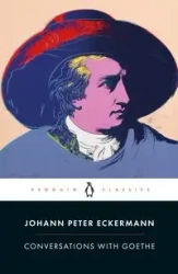 Conversations with Goethe - Peter Eckermann Johann