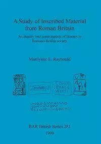 A Study of Inscribed Material from Roman Britain - Raybould Marilynne  E.