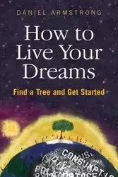 How To Live Your Dreams - Daniel Armstrong