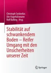 Stabilität auf schwankendem Boden - Reifer Umgang mit den Unsicherheiten unserer Zeit - Seidenfus Christoph