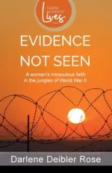 Evidence Not Seen - Rose Darlene Deibler