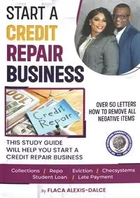 Start a Credit Repair Business - Alexis-Dalce Flaca