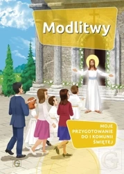 Modlitwy - Moje przygotowanie do I Komunii Świętej