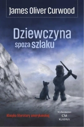 Dziewczyna spoza szlaku - James Oliver Curwood