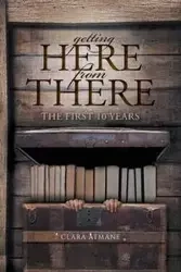 Getting Here From There - Clara Atmane