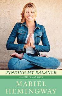 Finding My Balance - Mariel Hemingway