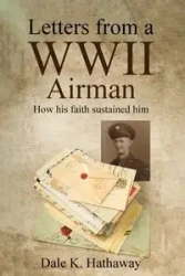 Letters from a WWII Airman - Dale K. Hathaway