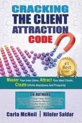 Cracking The Client Attraction Code - Carla McNeil