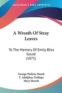 A Wreath Of Stray Leaves - George Marsh Perkins
