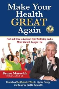 Make Your Health Great Again - Bruno Marevich