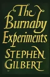 The Burnaby Experiments - Gilbert Stephen