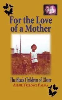 For the love of a mother - Palma Annie Yellowe