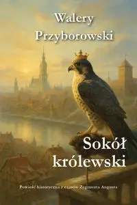 Sokół królewski - Walery Przyborowski