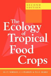 The Ecology of Tropical Food Crops - Norman Pearson Holmes