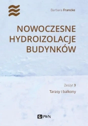 Nowoczesne hydroizolacje budynków Tarasy i balkony - Barbara Francke