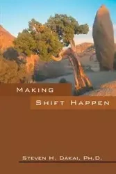 Making Shift Happen - Steven Dakai Phd