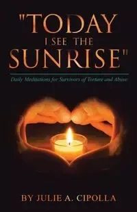 "Today I See the Sunrise" - Julie A. Cipolla