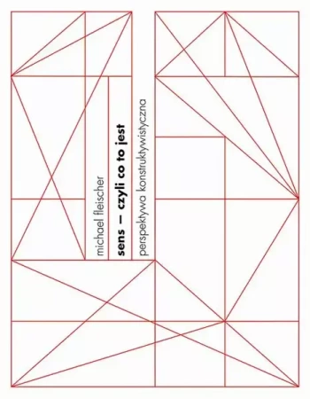 eBook Sens, czyli co to jest. Perspektywa konstruktywistyczna - Michael Fleischer