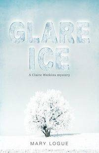 Glare Ice - Mary Logue