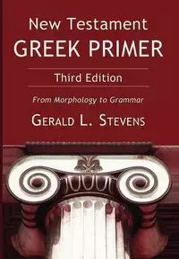 New Testament Greek Primer - Gerald L. Stevens