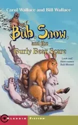Bub, Snow, and the Burly Bear Scare - Wallace Carol