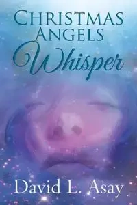 Christmas Angels Whisper - Asay David L.