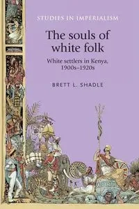The souls of white folk - Brett Shadle