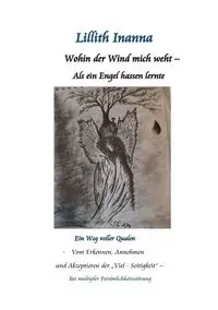 Wohin der Wind mich weht - Als ein Engel hassen lernte - Inanna Lillith