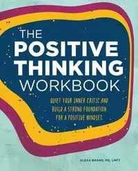 The Positive Thinking Workbook - Alexa Brand