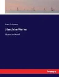 Sämtliche Werke - Grillparzer Franz