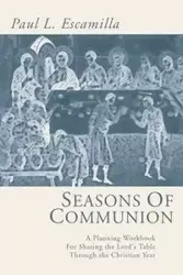 Seasons of Communion - Paul L. Escamilla