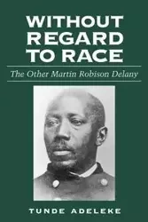 Without Regard to Race - Adeleke Tunde