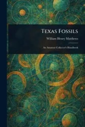 Texas Fossils - William Henry Matthews