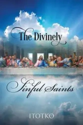 The Divinely Sinful Saints - ITOTKO
