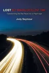 Lost but Making Excellent Time - Seymour Jody
