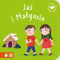 Moje pierwsze bajeczki. Jaś i Małgosia - opracowanie zbiorowe