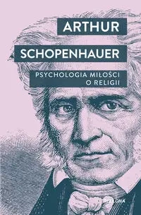 Psychologia miłości. O religii - Arthur Schopenhauer
